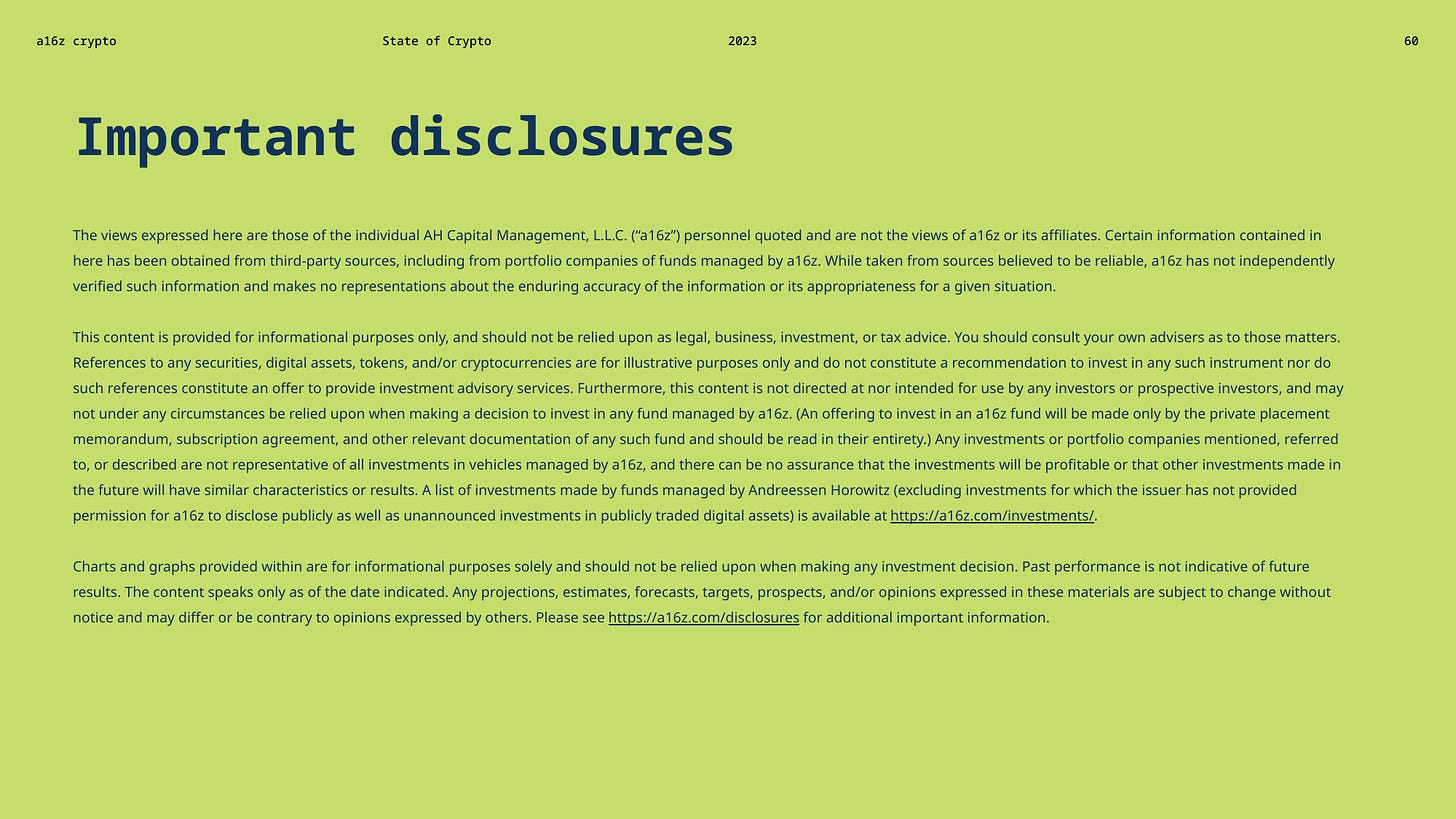 Important disclosures The views expressed here are those of the individual AH Capital Management, L.L.C. (“a16z”) personnel quoted and are not the views of a16z or its affiliates. Certain information contained in here has been obtained from third-party sources, including from portfolio companies of funds managed by a16z. While taken from sources believed to be reliable, a16z has not independently verified such information and makes no representations about the enduring accuracy of the information or its appropriateness for a given situation.
This content is provided for informational purposes only, and should not be relied upon as legal, business, investment, or tax advice. You should consult your own advisers as to those matters. References to any securities, digital assets, tokens, and/or cryptocurrencies are for illustrative purposes only and do not constitute a recommendation to invest in any such instrument nor do such references constitute an offer to provide investment advisory services. Furthermore, this content is not directed at nor intended for use by any investors or prospective investors, and may not under any circumstances be relied upon when making a decision to invest in any fund managed by a16z. (An offering to invest in an a16z fund will be made only by the private placement memorandum, subscription agreement, and other relevant documentation of any such fund and should be read in their entirety.) Any investments or portfolio companies mentioned, referred to, or described are not representative of all investments in vehicles managed by a16z, and there can be no assurance that the investments will be profitable or that other investments made in the future will have similar characteristics or results. A list of investments made by funds managed by Andreessen Horowitz (excluding investments for which the issuer has not provided permission for a16z to disclose publicly as well as unannounced investments in publicly traded digital assets) is available at https://a16z.com/investments/.
Charts and graphs provided within are for informational purposes solely and should not be relied upon when making any investment decision. Past performance is not indicative of future results. The content speaks only as of the date indicated. Any projections, estimates, forecasts, targets, prospects, and/or opinions expressed in these materials are subject to change without notice and may differ or be contrary to opinions expressed by others. Please see https://a16z.com/disclosures for additional important information.
Important disclosures The views expressed here are those of the individual AH Capital Management, L.L.C. (“a16z”) personnel quoted and are not the views of a16z or its affiliates. Certain information contained in here has been obtained from third-party sources, including from portfolio companies of funds managed by a16z. While taken from sources believed to be reliable, a16z has not independently verified such information and makes no representations about the enduring accuracy of the information or its appropriateness for a given situation.
This content is provided for informational purposes only, and should not be relied upon as legal, business, investment, or tax advice. You should consult your own advisers as to those matters. References to any securities, digital assets, tokens, and/or cryptocurrencies are for illustrative purposes only and do not constitute a recommendation to invest in any such instrument nor do such references constitute an offer to provide investment advisory services. Furthermore, this content is not directed at nor intended for use by any investors or prospective investors, and may not under any circumstances be relied upon when making a decision to invest in any fund managed by a16z. (An offering to invest in an a16z fund will be made only by the private placement memorandum, subscription agreement, and other relevant documentation of any such fund and should be read in their entirety.) Any investments or portfolio companies mentioned, referred to, or described are not representative of all investments in vehicles managed by a16z, and there can be no assurance that the investments will be profitable or that other investments made in the future will have similar characteristics or results. A list of investments made by funds managed by Andreessen Horowitz (excluding investments for which the issuer has not provided permission for a16z to disclose publicly as well as unannounced investments in publicly traded digital assets) is available at https://a16z.com/investments/.
Charts and graphs provided within are for informational purposes solely and should not be relied upon when making any investment decision. Past performance is not indicative of future results. The content speaks only as of the date indicated. Any projections, estimates, forecasts, targets, prospects, and/or opinions expressed in these materials are subject to change without notice and may differ or be contrary to opinions expressed by others. Please see https://a16z.com/disclosures for additional important information.