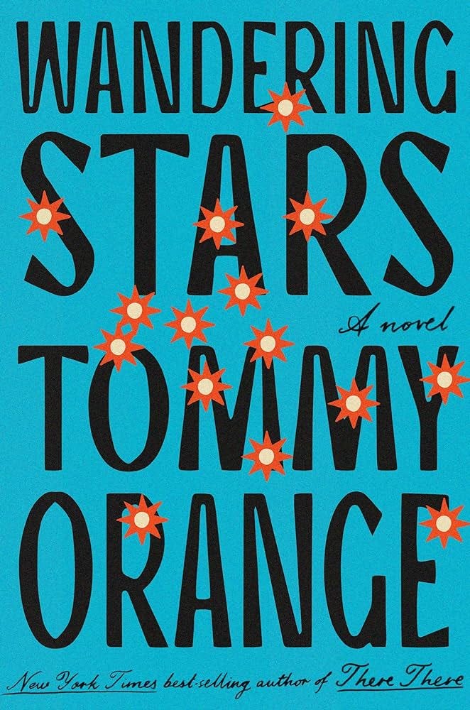 Wandering Stars: A novel: 9780593318256: Orange, Tommy: Books - Amazon.com
