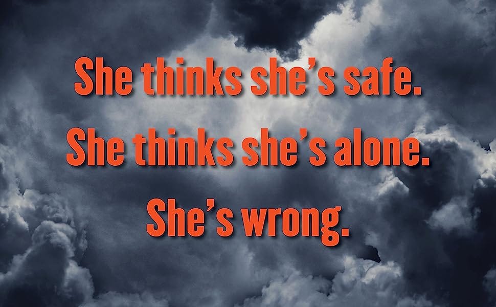 She thinks she's safe. She thinks she's alone. She's wrong.