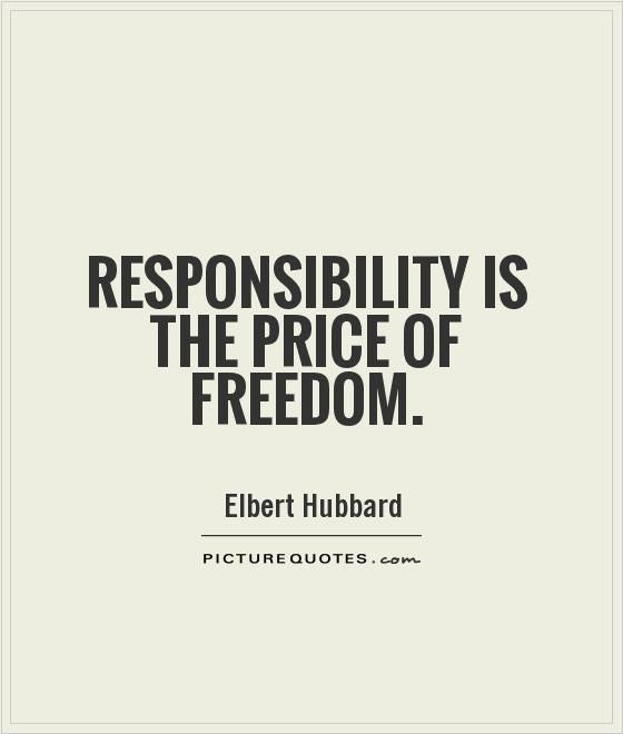 Quotes About Responsibility. QuotesGram | Freedom quotes, Responsibility  quotes, Inspirational quotes freedom