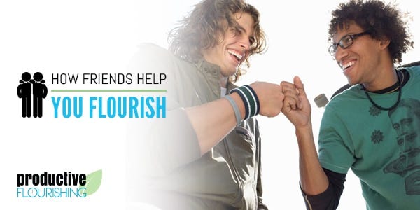  How Friends Help You Flourish - Productive Flourishing | All friendships are not created equal. True friends care about your character and not what you give them. These friends help you flourish. www.productiveflourishing.com/how-friends-help-you-flourish/