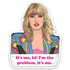 Taylor Swift 'It's me...I'm The Problem ...