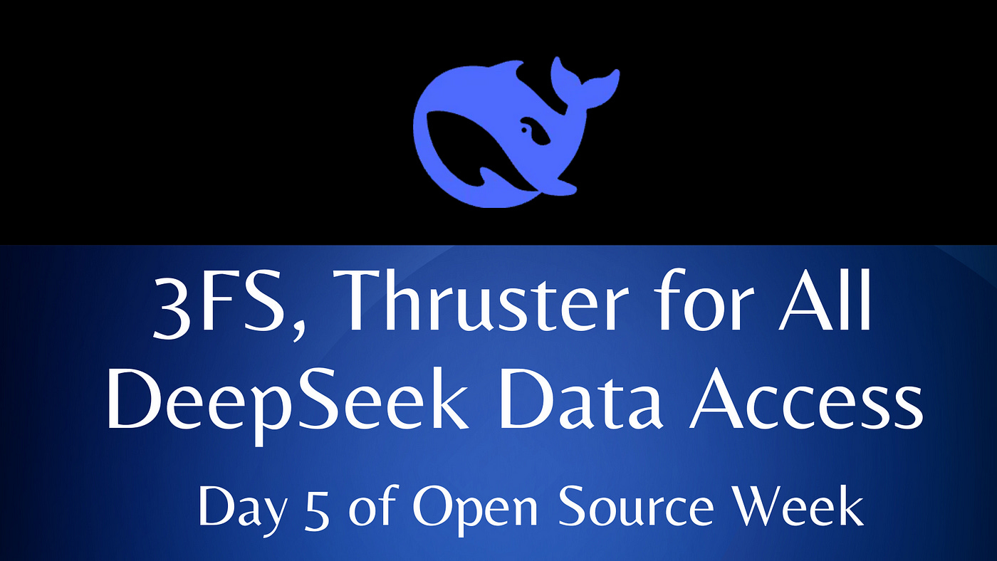 DeepSeek Day 5 of Open Source Week: 3FS, Thruster for All DeepSeek ...