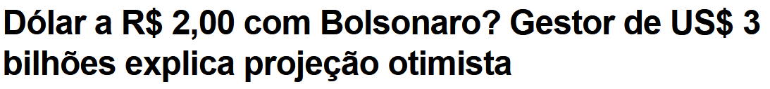Manchete da Infomoney com o texto: Dólar a R$2,00 com Bolsonaro? Gesto de US$3 bilhões explica projeção otimista