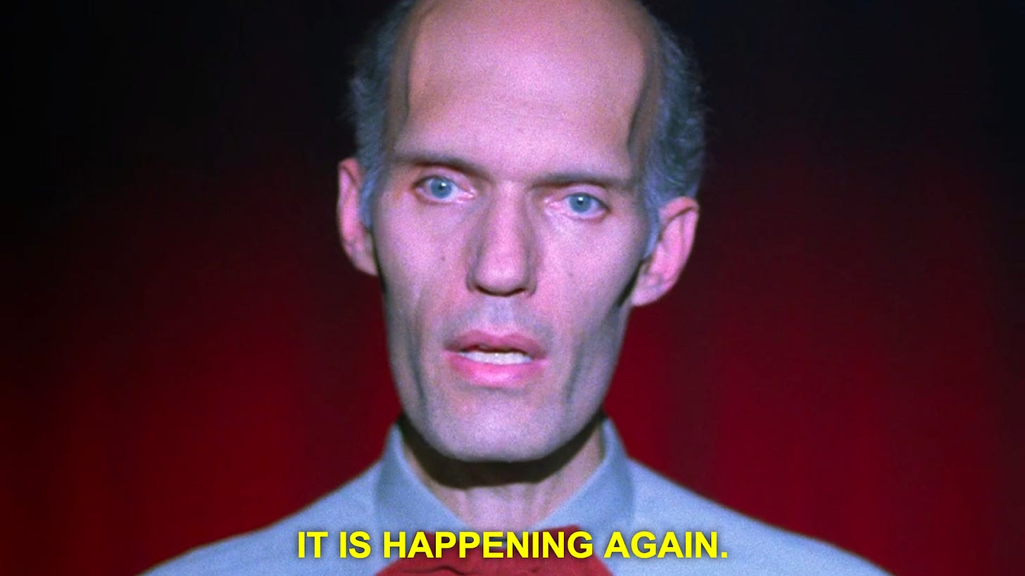 A character named The Giant from Twin Peaks says "It is happening again."