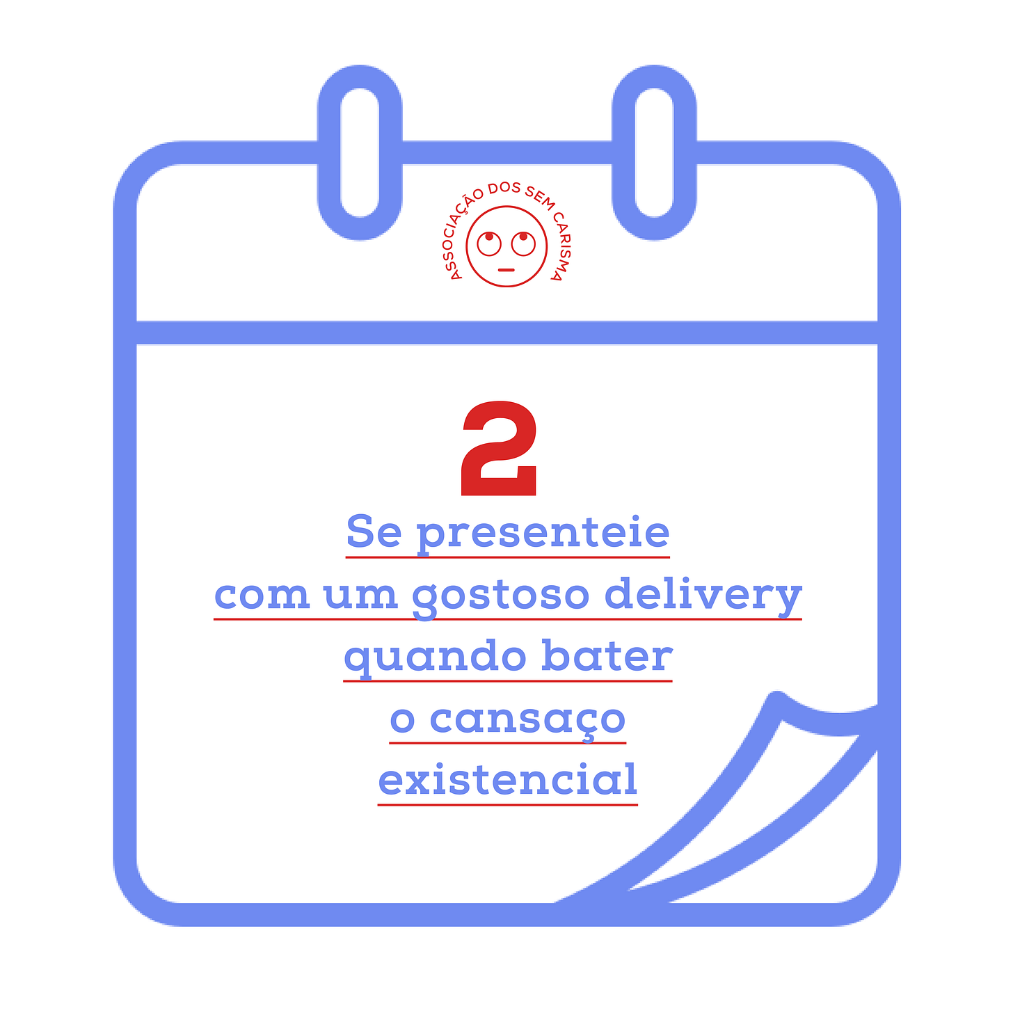 2: Se presenteie com um gostoso delivery quando bater o cansaço existencial