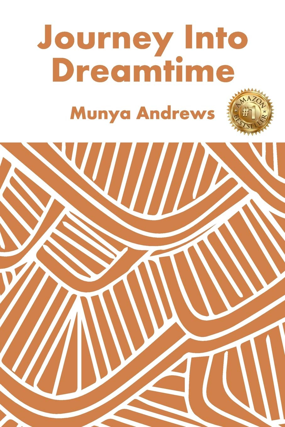 Journey Into Dreamtime (Aboriginal Dreamtime) : Andrews, Munya:  Amazon.co.uk: Books
