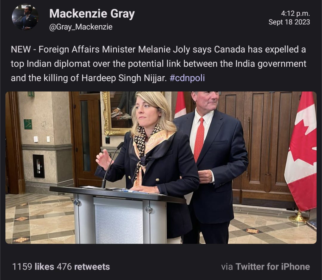 May be an image of 3 people, the Oval Office and text that says 'Mackenzie Gray @Gray_Mackenzie 4:12 p.m. Sept 18 2023 NEW Foreign Affairs Minister Melanie Joly says Canada has expelled a top Indian diplomat over the potential link between the India government and the killing of Hardeep Singh Nijjar. #cdnpoli 1159les476retweets 1159 likes 476 retweets via Twitter for iPhone'