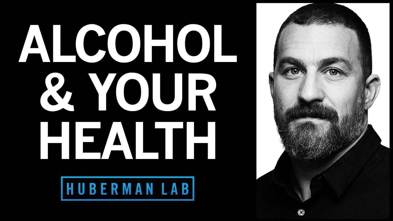 What Alcohol Does to Your Body, Brain & Health | Huberman Lab Podcast #86 -  YouTube