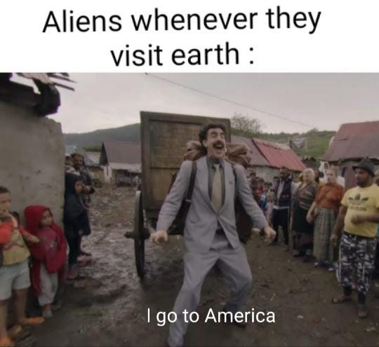 Aliens love America. : r/memes