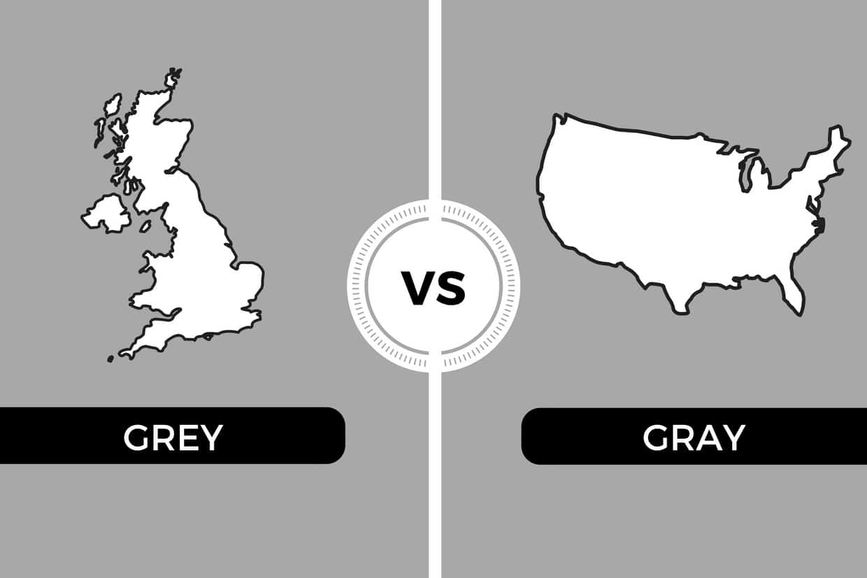 Grey vs Gray - It's all about location, location, location