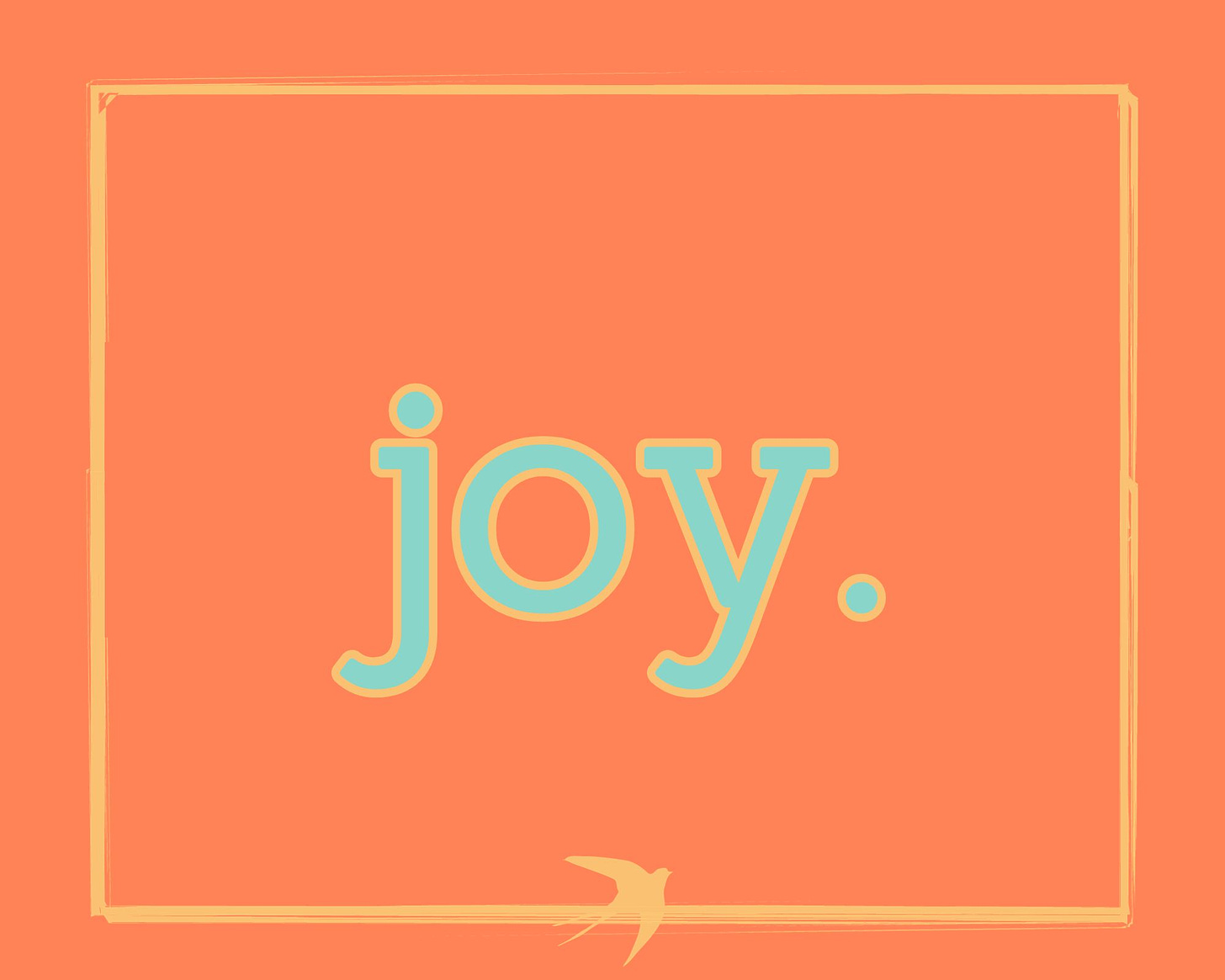 "joy" in mint green letters on an orange background