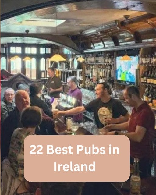 May be an image of ‎5 people and ‎text that says "‎聯串 ي 0NRE 22 Best Pubs in Ireland‎"‎‎