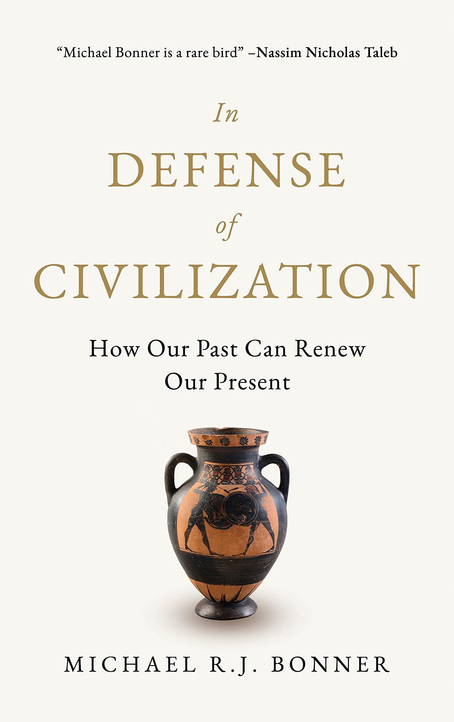 In Defense of Civilization: How Our Past Can Renew Our Present : Bonner,  Michael R.J.: Amazon.es: Libros