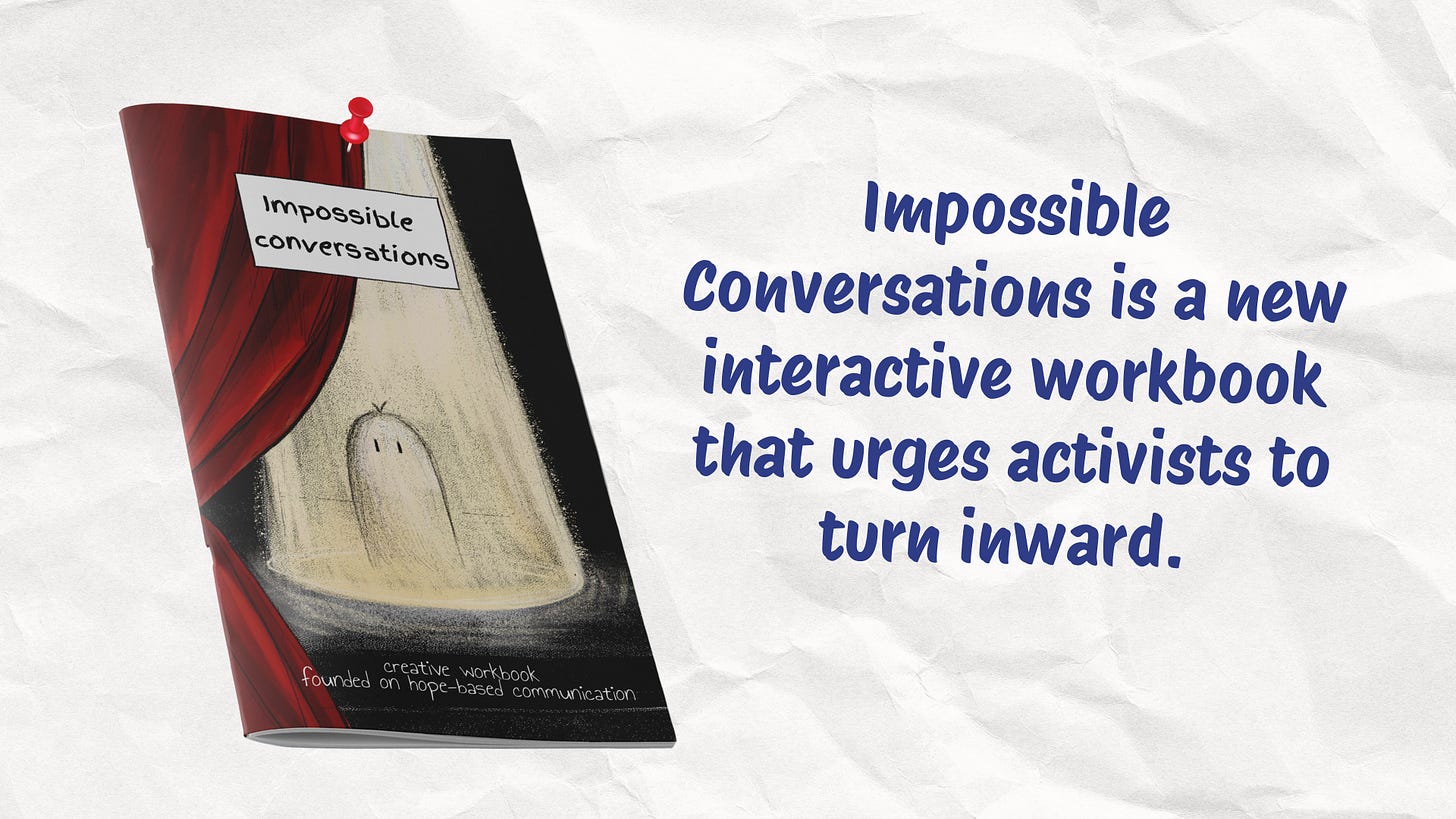 Impossible Conversations is a new interactive workbook that urges activists to turn inward.
