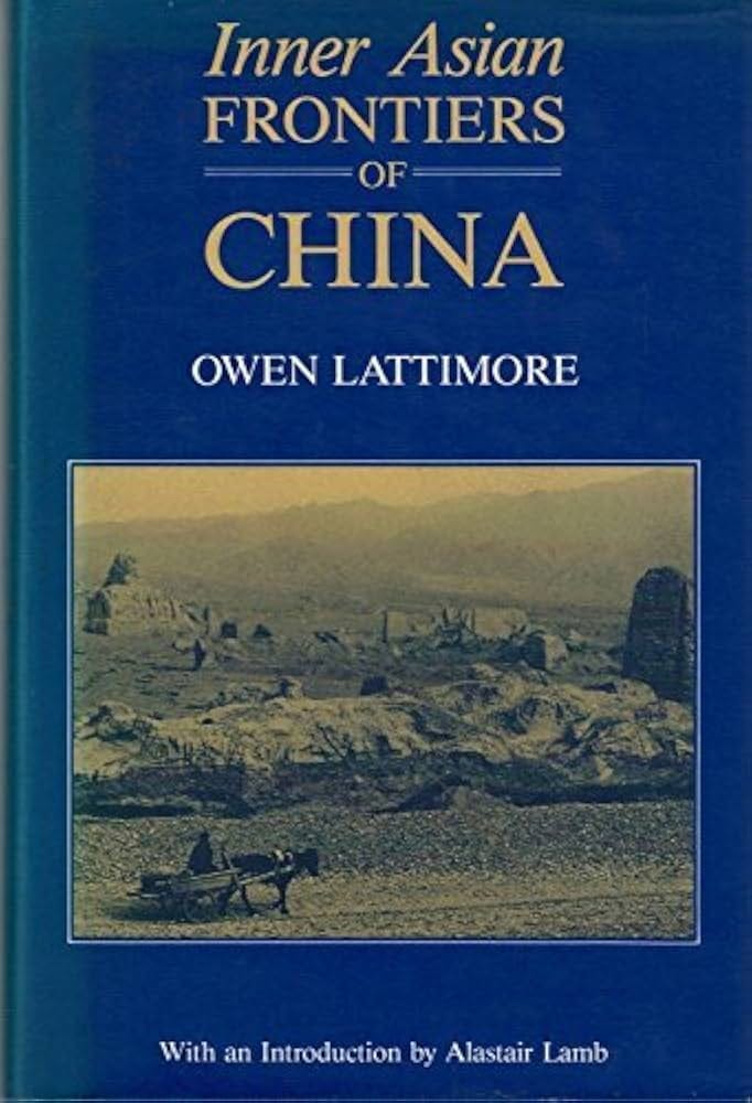 Inner Asian Frontiers of China: Lattimore, Owen: 9780195827811: Books -  Amazon.ca