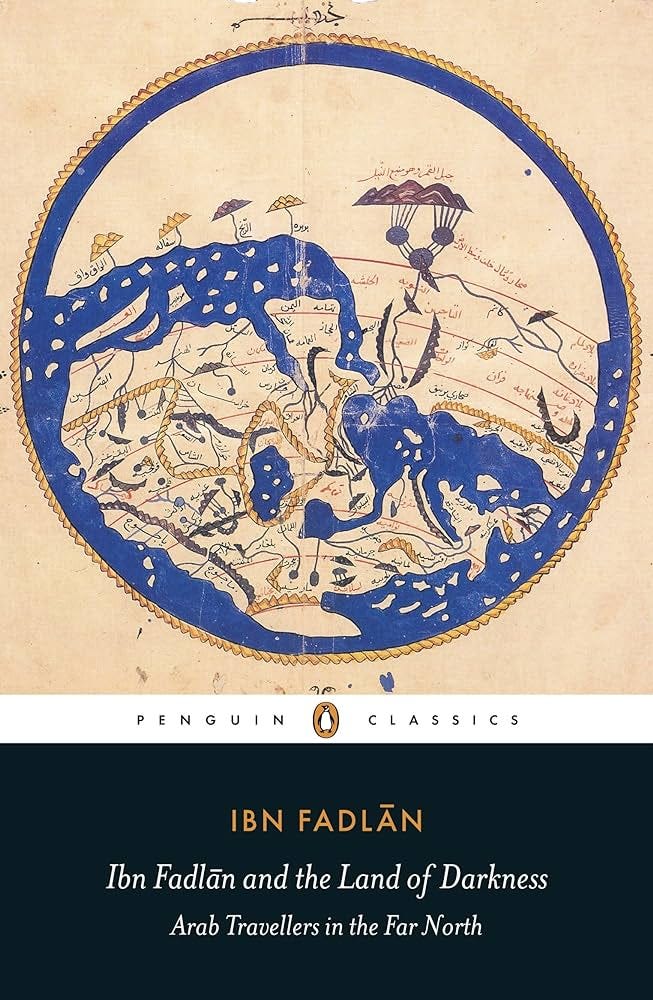 Ibn Fadlan and the Land of Darkness: Arab Travellers in the Far North: Ibn  Fadlan, Lunde, Paul, Stone, Caroline, Lunde, Paul, Stone, Caroline:  9780140455076: Books - Amazon.ca