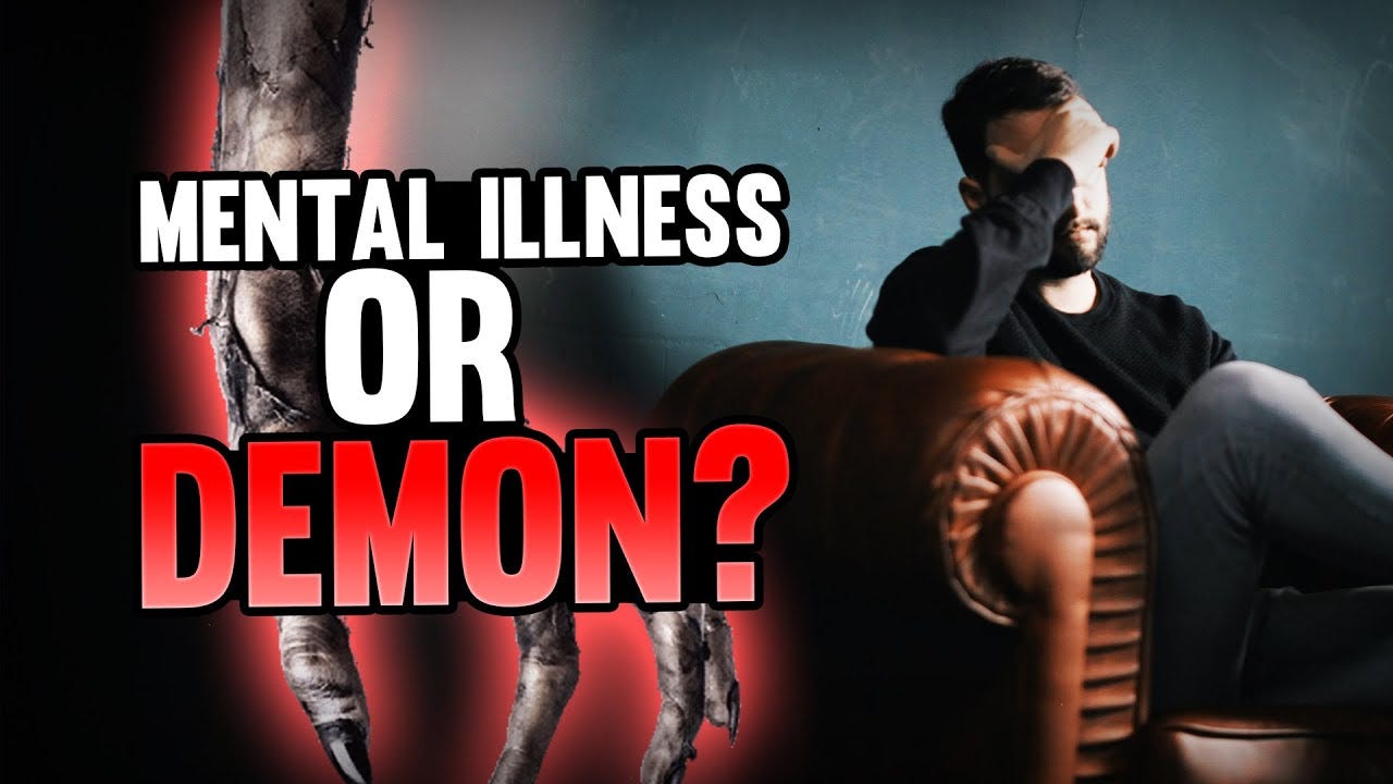 man sitting in chair, covering face with hand, with scary font caption saying "Mental illness or DEMON?"