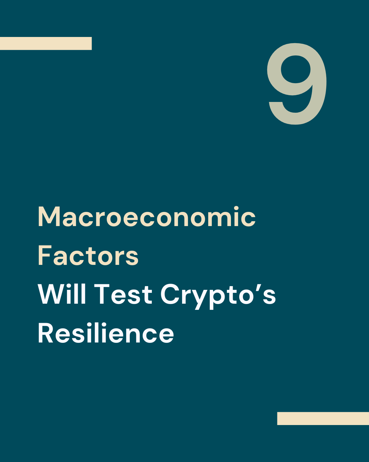 Slide titled 'Macroeconomic Factors Will Test Crypto’s Resilience' featuring a bold number '9' and a modern layout.