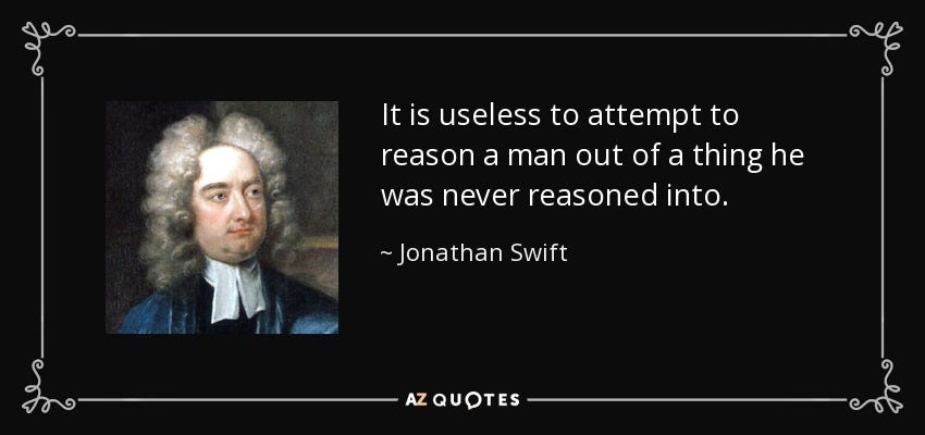Jonathan Swift quote: It is useless to attempt to reason a man out...