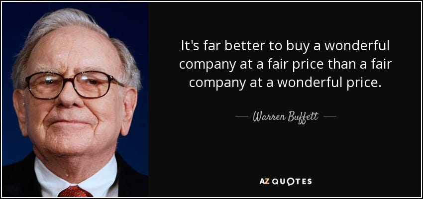 Warren Buffett quote: It's far better to buy a wonderful company at a...