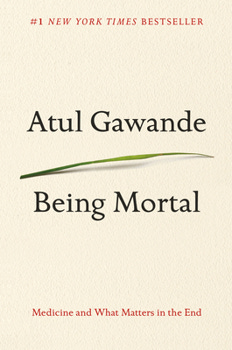 Hardcover Being Mortal: Medicine and What Matters in the End Book