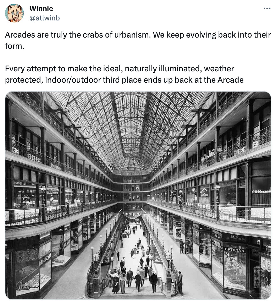  See new posts Conversation Winnie @atlwinb Arcades are truly the crabs of urbanism. We keep evolving back into their form.   Every attempt to make the ideal, naturally illuminated, weather protected, indoor/outdoor third place ends up back at the Arcade Quote Ramsey Kilani 🌐🔰 @Ramsey_Kilani ·