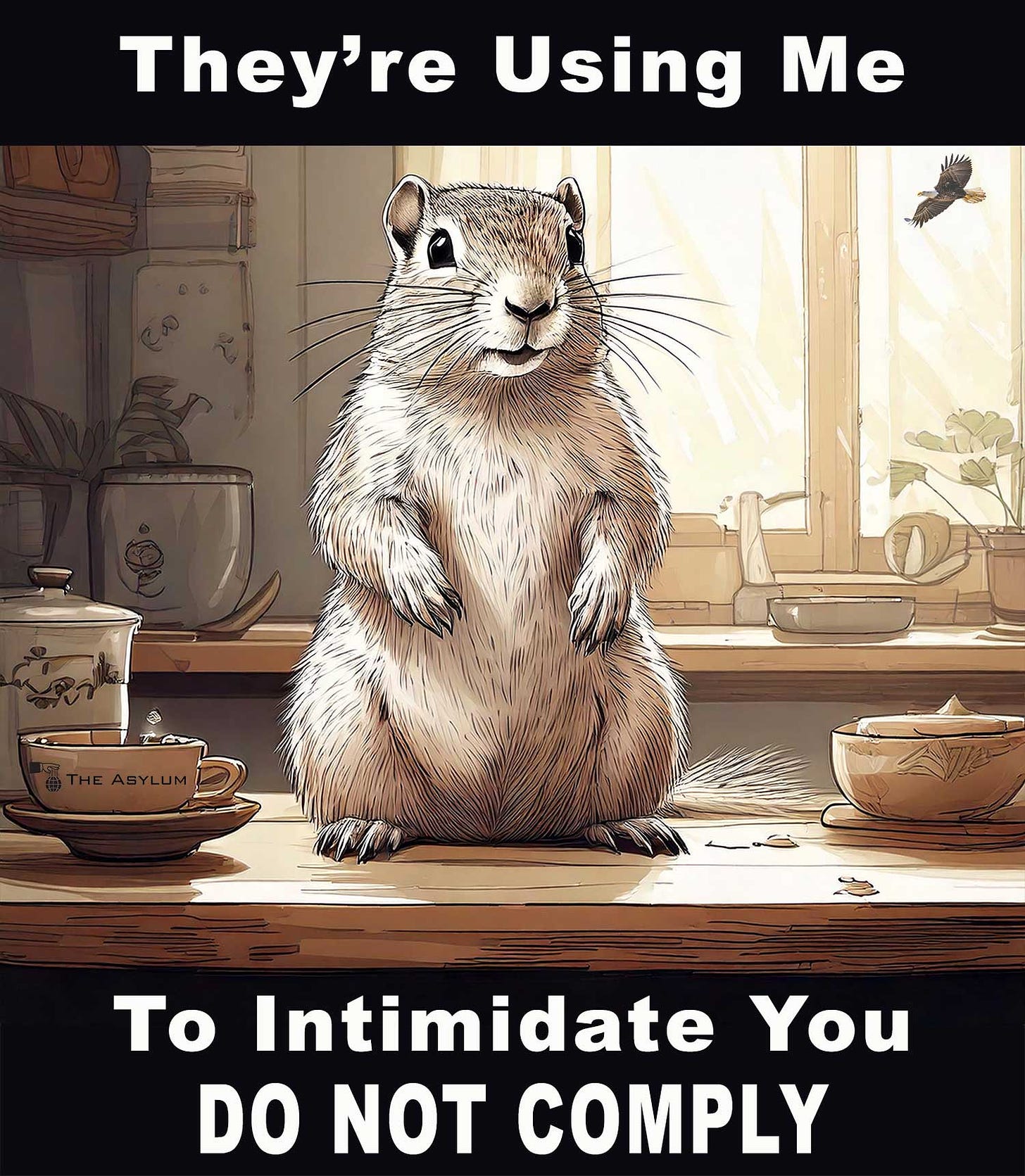 Peanut the Squirrel with words of wisdom. They're Using Me To Intimidate You. Do Not Comply.