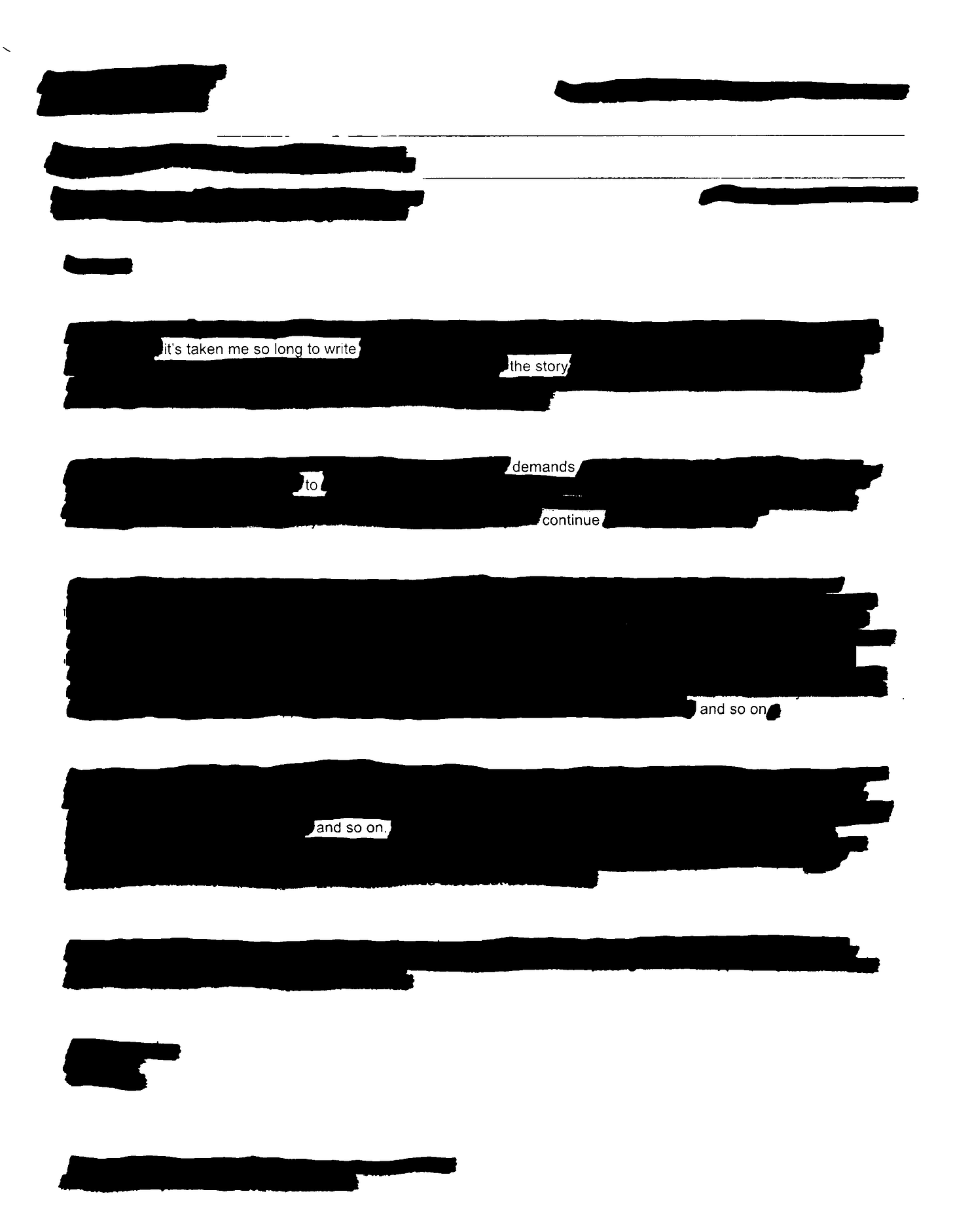 it's taken me so long to write. the story demands to continue. and so on. and so on.