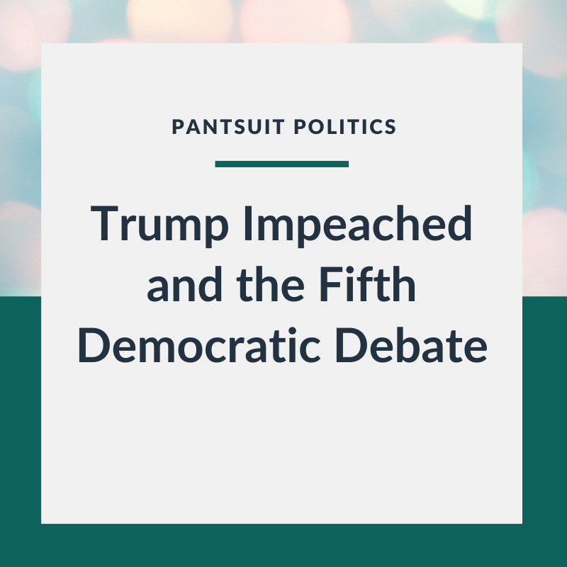 Trump Impeached and the Fifth Democratic Debate.png