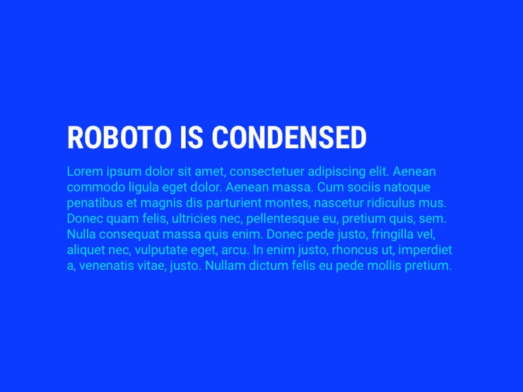 Roboto Condensed and Roboto