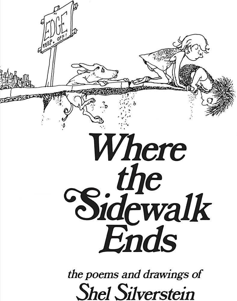Where the Sidewalk Ends: Poems and Drawings: Silverstein, Shel,  Silverstein, Shel: 9780060256678: Amazon.com: Books