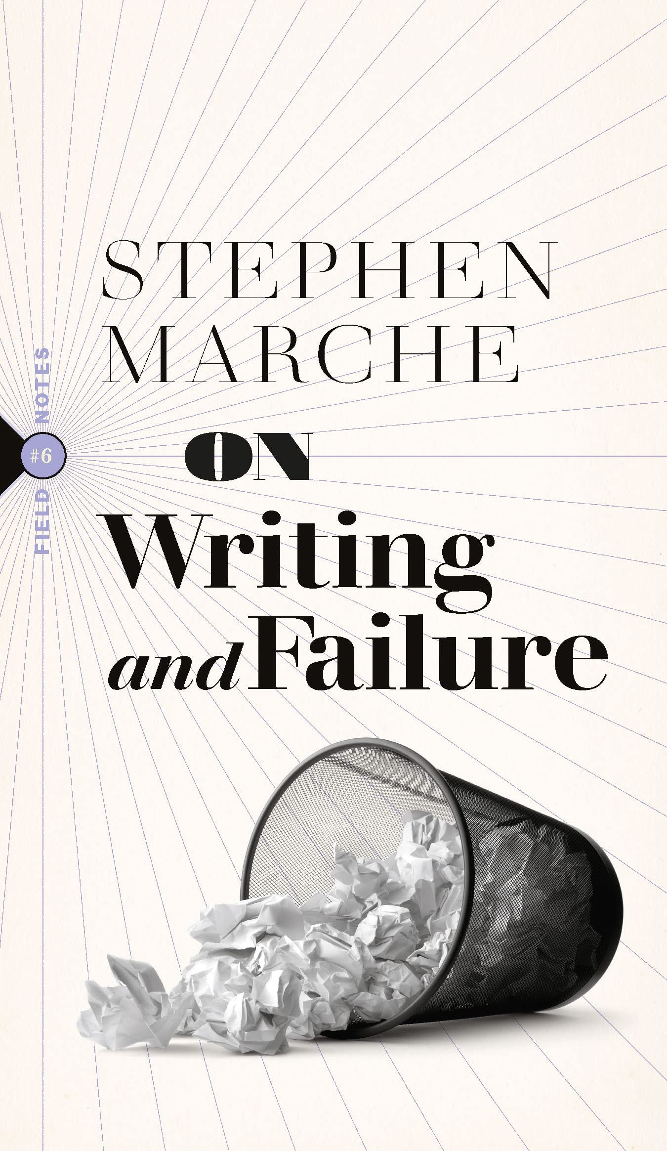On Writing and Failure: Or, On the Peculiar Perseverance Required to Endure  the Life of a Writer: Marche, Stephen: 9781771965163: Books - Amazon.ca