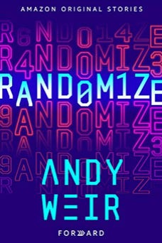 Randomize by Andy Weir | Goodreads