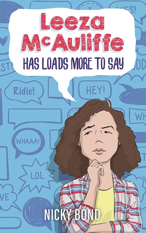 The front cover of Leeza McAuliffe Has Loads More To Say. It's a mid-blue background, with a picture of Leeza on the front, looking quizzical and with a speech bubble coming from her mouth. Leeza is wearing a red and white checked shirt that's open with a yellow tee shirt underneath. It says, the name of the title. The book is by Nicky Bond and the author name is in white at the bottom.