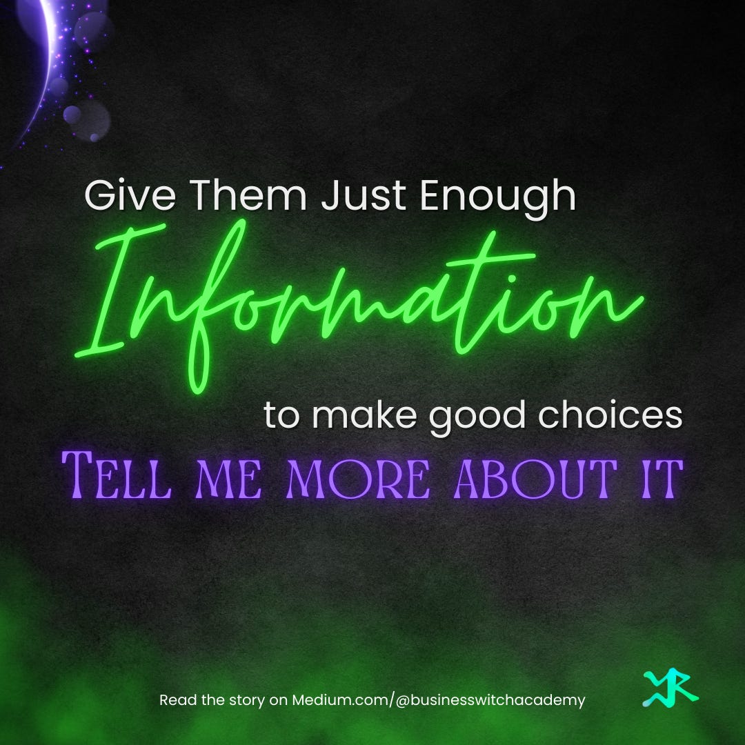 Haiku poem: Give Them Just Enough Information; to make good choices Tell me more about it