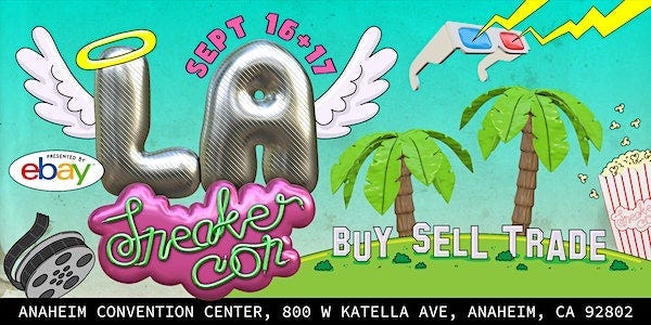 SNEAKER CON LOS ANGELES SEPTEMBER 16TH & 17TH, 2023