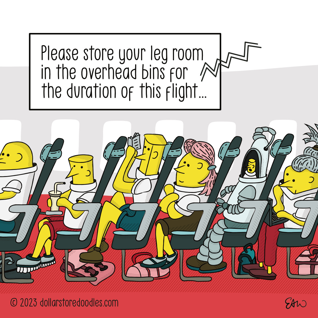 Panel one of two of a comic showing a crowded economy-class airplane cabin. All of the characters look extremely cramped in their seats. The announcement of the intercom says, "Please sore your leg room in the overhead bins for the duration of this flight."