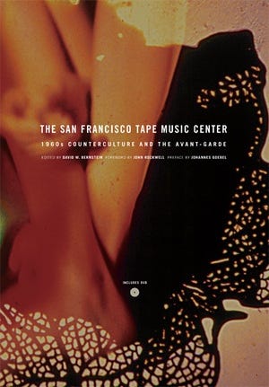 The San Francisco Tape Music Center by David Bernstein