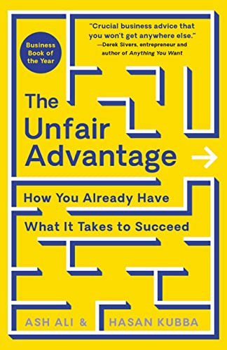 The Unfair Advantage: How You Already Have What It Takes to Succeed by [Ash Ali, Hasan Kubba]