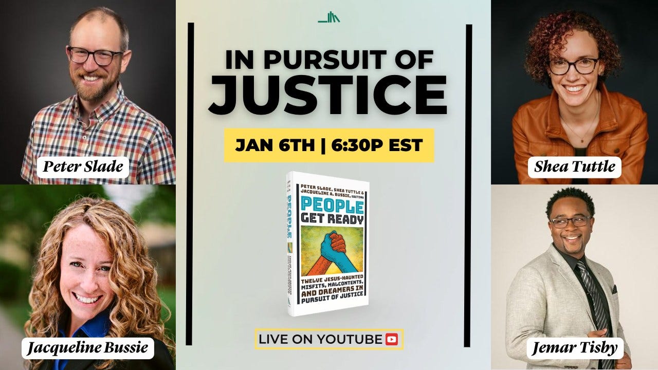 May be an image of 4 people, book and text that says 'IN PURSUIT OF JUSTICE JAN 6TH I 6:30P EST Peter Slade MVNNIL JACOIISLADE, PEOPLE GET READY Shea Tuttle THELU THELVE HAUNTED PURSUIT JUSTICE Jacqueline Bussie LIVE ON YOUTUBE Jemar Tisby'