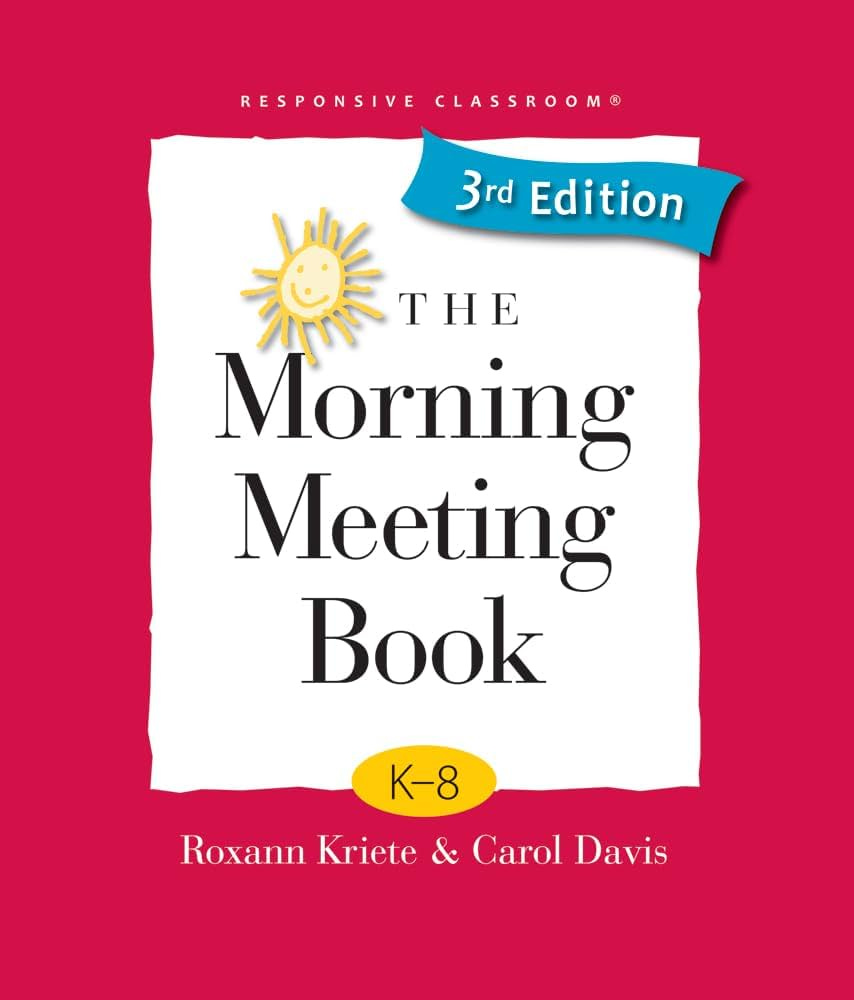 The Morning Meeting Book: K-8: Kriete, Roxann, Davis, Carol: 9781892989604:  Amazon.com: Books