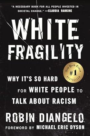 White Fragility: Why It&#39;s So Hard for White People to Talk About Racism