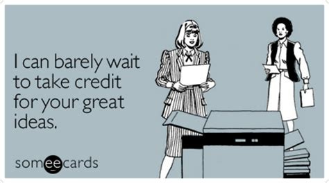 I can barely wait to take credit for your great ideas | Workplace Ecard