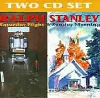 STANLEY,RALPH - Saturday Night & Sunday Morning - Amazon.com Music