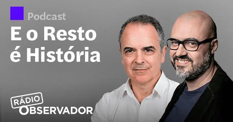 E o Resto é História – Programas – Observador