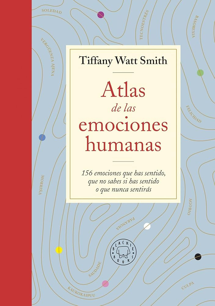 Atlas de las emociones humanas - Tiffany Watt Smith