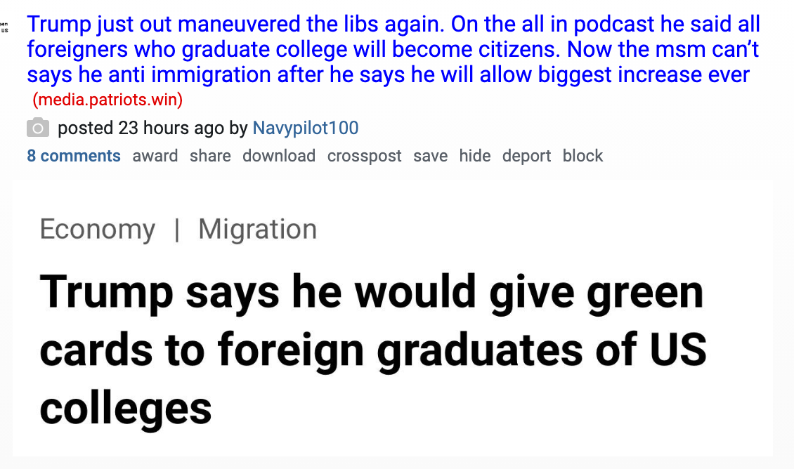 Trump just out maneuvered the libs again. On the all in podcast he said all foreigners who graduate college will become citizens. Now the msm can’t says he anti immigration after he says he will allow biggest increase ever