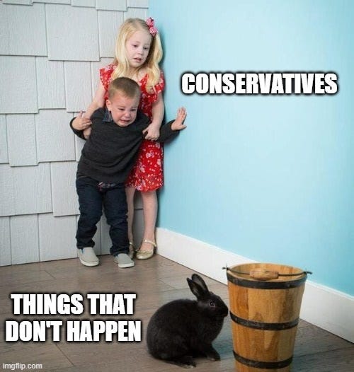 Meme showing a young boy and girl terrified of a black rabbit sitting next to a wooden bucket. The kids are labeled 'conservatives' and the rabbit and bucket labeled 'things that don't happen'