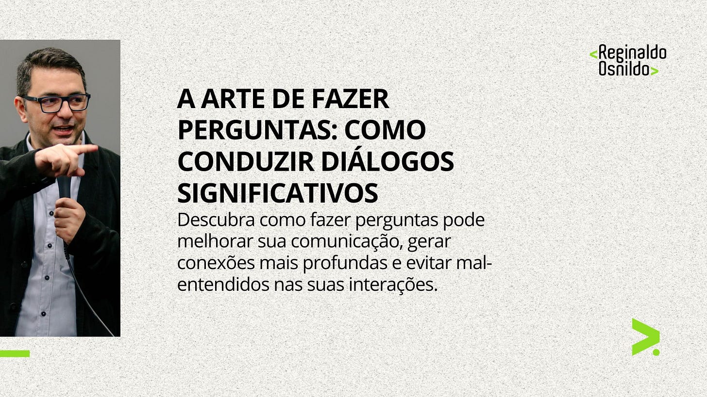 A ARTE DE FAZER PERGUNTAS: COMO CONDUZIR DIÁLOGOS SIGNIFICATIVOS